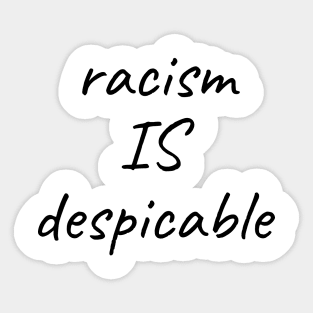 racism is despicable Sticker